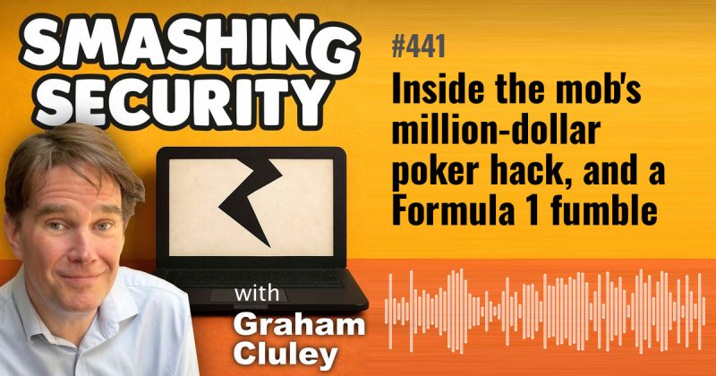 Smashing Security episode 441: Inside the mob's million-dollar poker hack, and a Formula 1 fumble