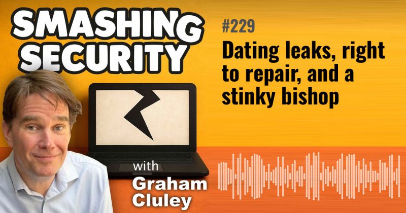 Smashing Security episode 229: Dating leaks, right to repair, and a stinky bishop