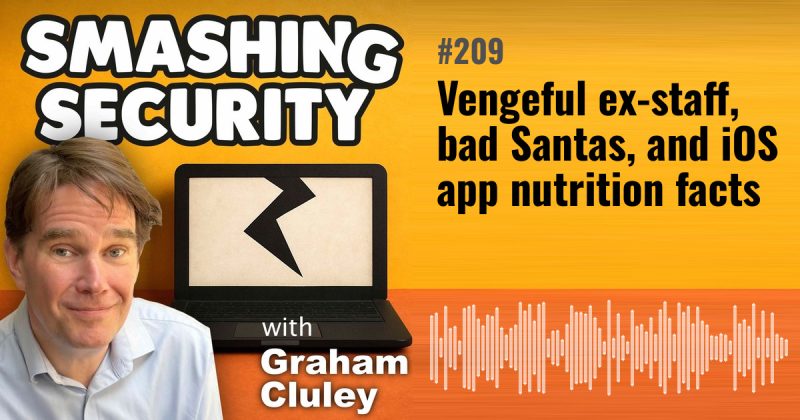 Smashing Security episode 209: Vengeful ex-staff, bad Santas, and iOS app nutrition facts