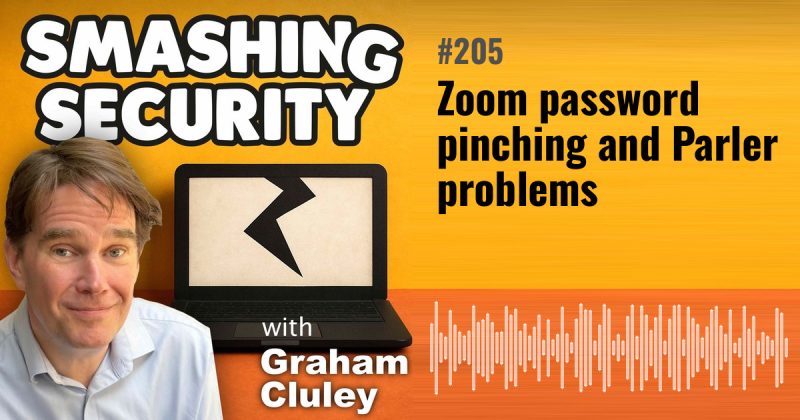 Smashing Security episode 205: Zoom password pinching and Parler problems