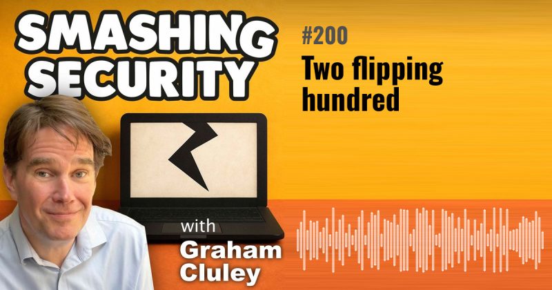 Smashing Security episode 200: Two flipping hundred