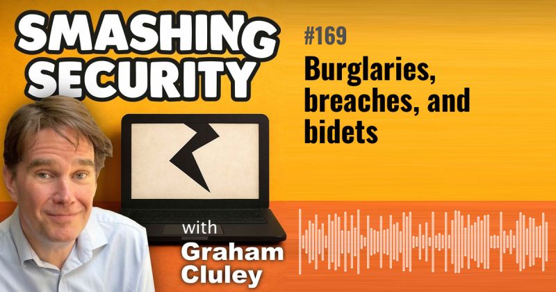 Smashing Security episode 169: Burglaries, breaches, and bidets