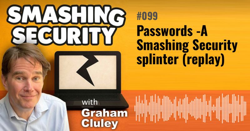 Smashing Security episode 099: Passwords - A Smashing Security splinter (replay)
