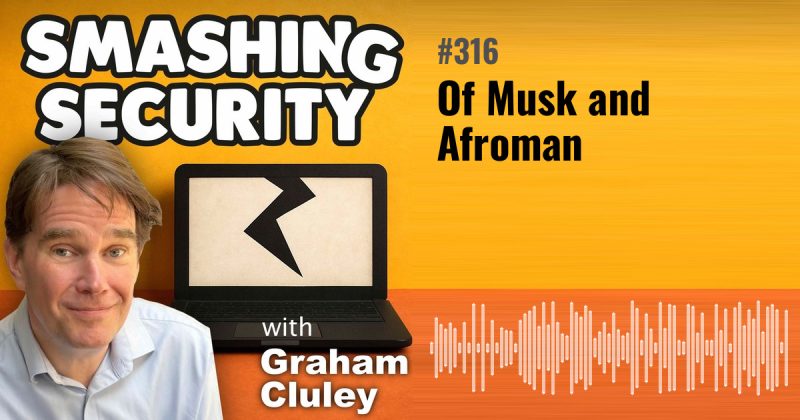 Smashing Security episode 316: Of Musk and Afroman