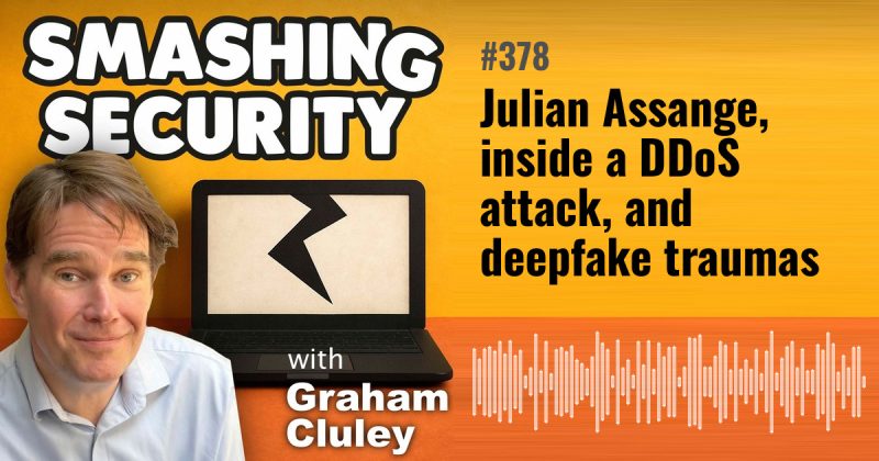 Smashing Security episode 378: Julian Assange, inside a DDoS attack, and deepfake traumas