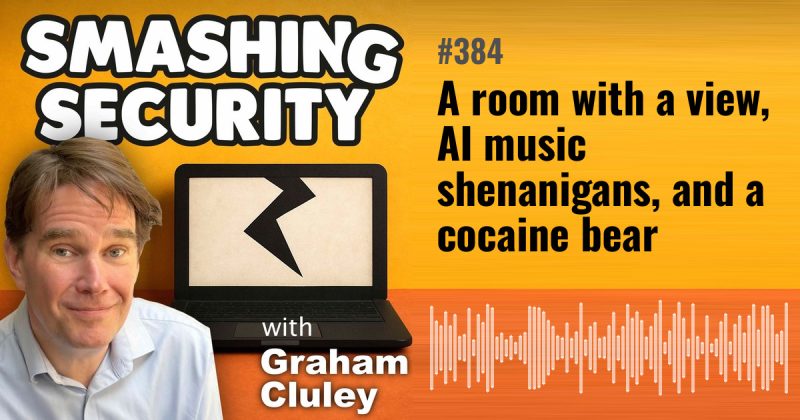 Smashing Security episode 384: A room with a view, AI music shenanigans, and a cocaine bear