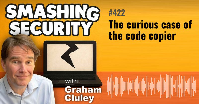 Smashing Security episode 422: The curious case of the code copier