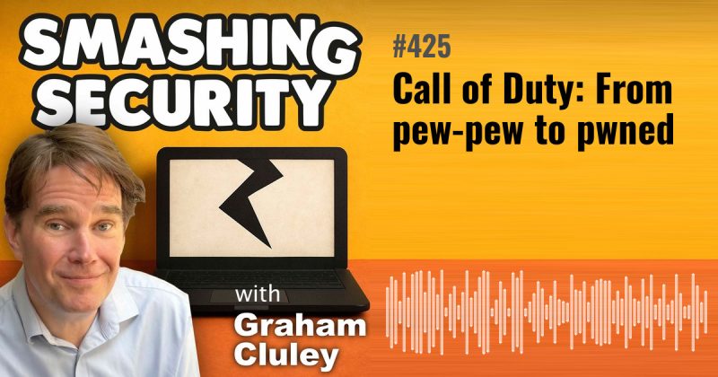 Smashing Security episode 425: Call of Duty: From pew-pew to pwned